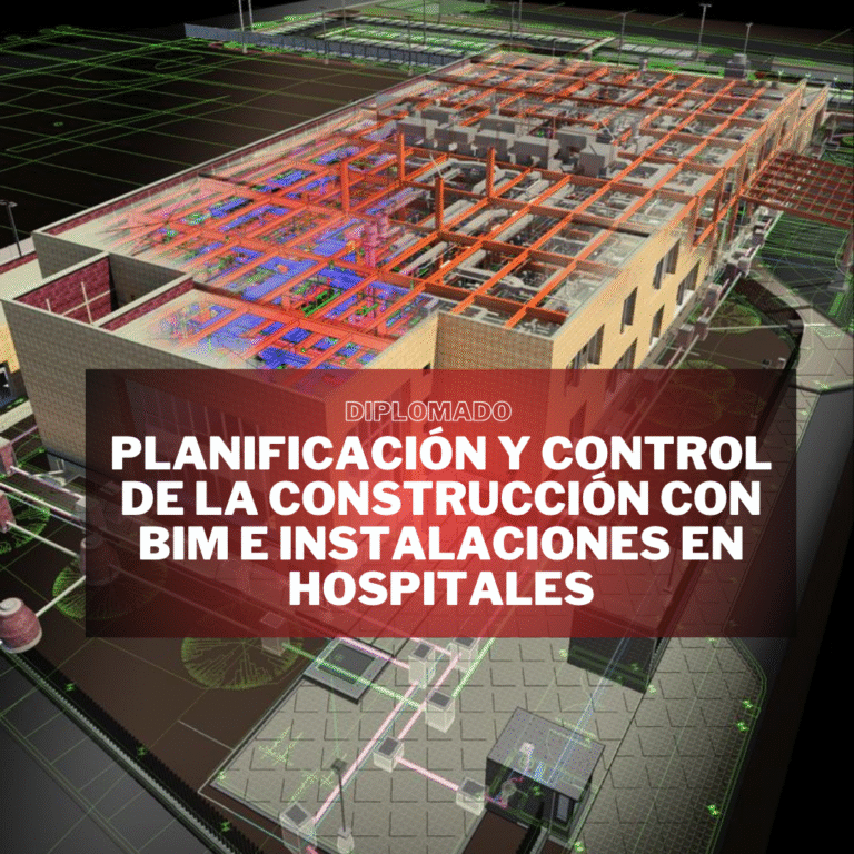 PLANIFICACIÓN Y CONTROL DE LA CONSTRUCCIÓN CON BIM E INSTALACIONES EN HOSPITALES