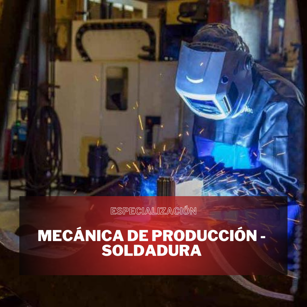 MECÁNICA DE PRODUCCIÓN – SOLDADURA