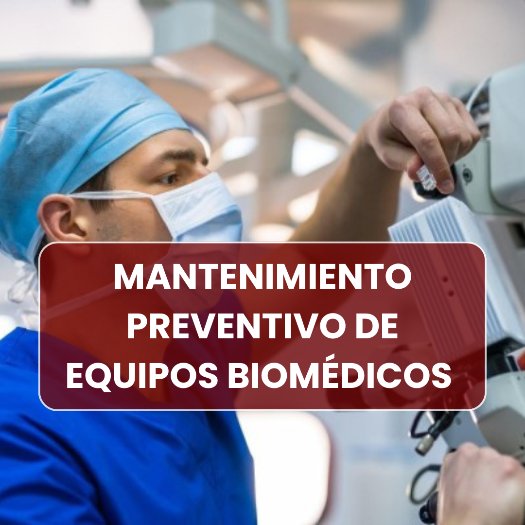 MANTENIMIENTO PREVENTIVO DE EQUIPOS BIOMÉDICOS