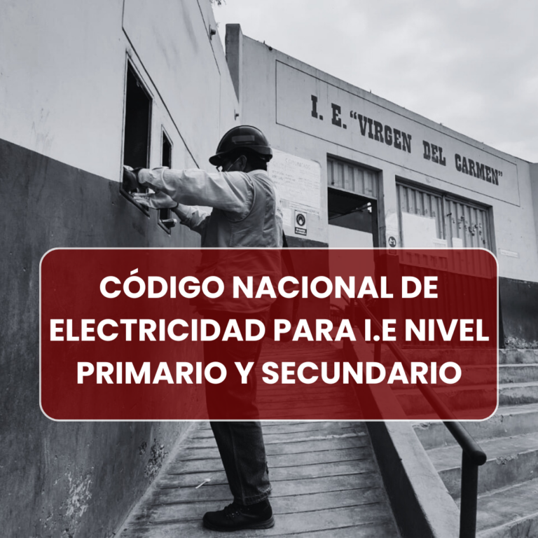 CÓDIGO NACIONAL DE ELECTRICIDAD PARA I.E NIVEL PRIMARIO Y SECUNDARIO CON DOMINIO EN MEDIANA Y BAJA TENSIÓN