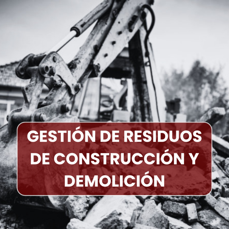 GESTIÓN DE RESIDUOS DE CONSTRUCCIÓN Y DEMOLICIÓN